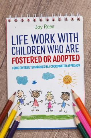 Livre Life Work with Children Who are Fostered or Adopted REES  JOY