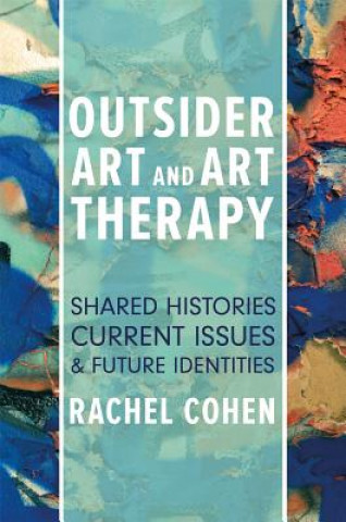 Kniha Outsider Art and Art Therapy COHEN  RACHEL