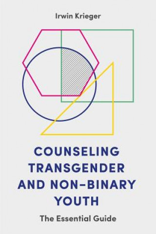 Knjiga Counseling Transgender and Non-Binary Youth KRIEGER  IRWIN