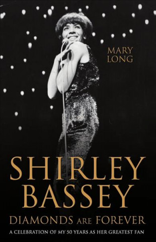 Kniha Shirley Bassey, Diamonds are Forever Mary Long