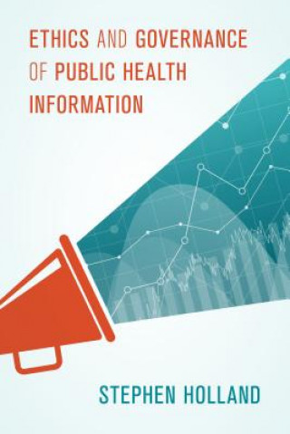 Buch Ethics and Governance of Public Health Information Stephen Holland
