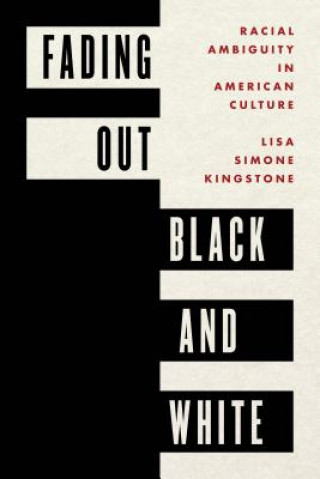 Kniha Fading Out Black and White Lisa Simone Kingstone