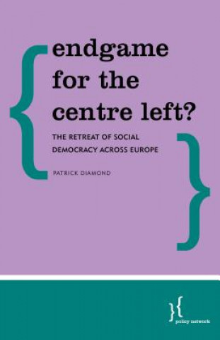 Książka Endgame for the Centre Left? Patrick Diamond