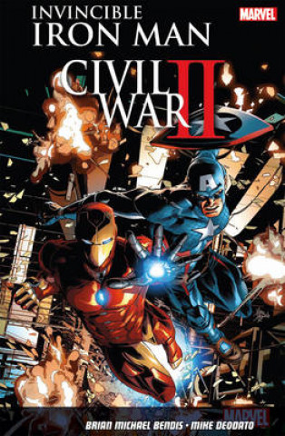 Kniha Invincible Iron Man Vol. 3: Civil War Ii Brian M Bendis