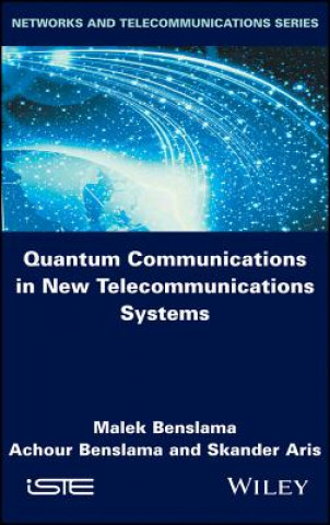 Książka Quantum Communications in New Telecommunications Systems Malek Benslama