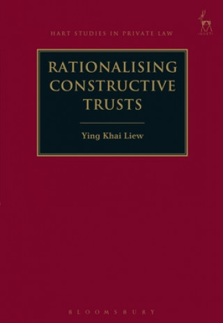 Carte Rationalising Constructive Trusts Ying Khai Liew