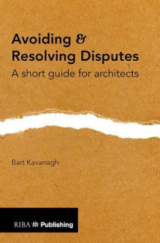 Könyv Avoiding and Resolving Disputes Bart Kavanagh