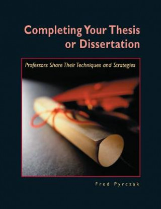 Kniha Completing Your Thesis or Dissertation Fred Pyrczak