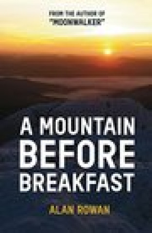 Kniha Mountain Before Breakfast Alan Rowan