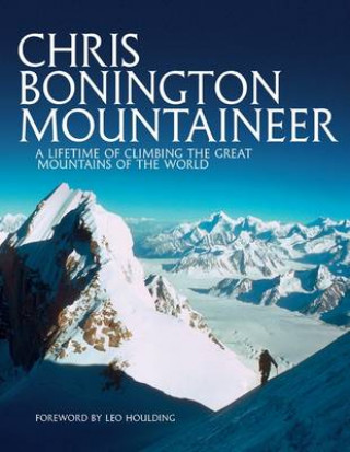 Könyv Chris Bonington Mountaineer Sir Chris Bonington