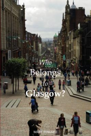 Książka Who Belongs to Glasgow? Mary Edward