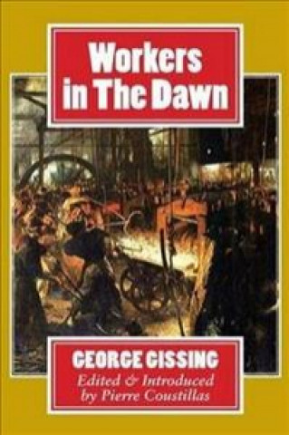 Kniha Workers in the Dawn George Gissing