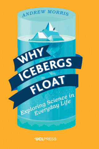 Carte Why Icebergs Float Andrew Morris