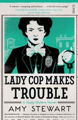 Kniha Lady Cop Makes Trouble Amy Stewart