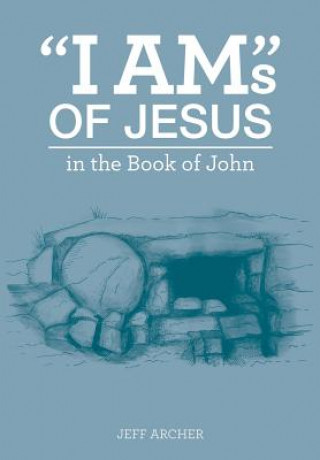 Książka "I Am"s of Jesus Jeff Archer