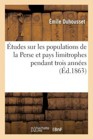 Kniha Etudes Sur Les Populations de la Perse Et Pays Limitrophes Duhousset-E