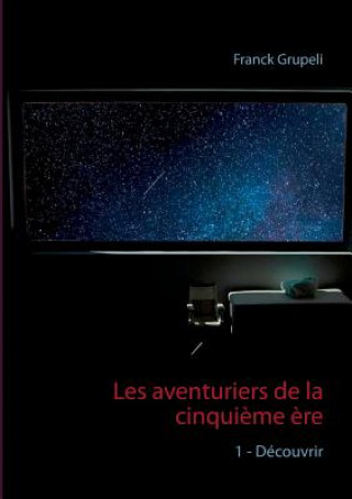 Könyv Les aventuriers de la cinquieme ere Franck Grupeli