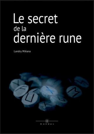 Книга secret de la derniere rune Landry Minana