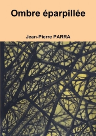 Kniha Ombre Eparpillee Jean-Pierre Parra