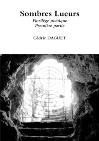 Kniha Sombres Lueurs Cedric Daguet