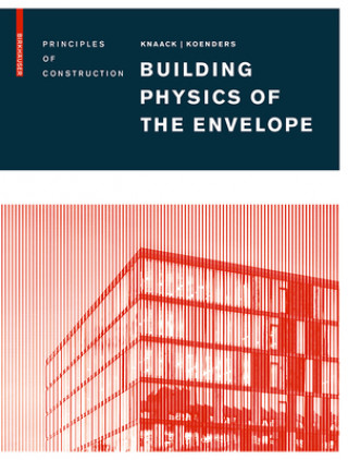 Kniha Building Physics of the Envelope Ulrich Knaack