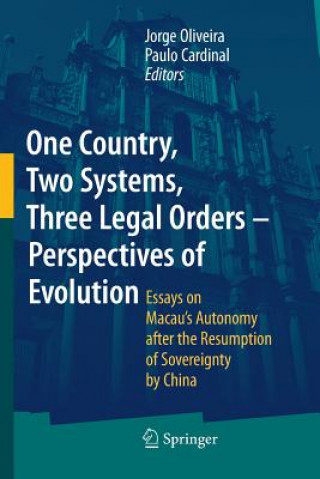 Book One Country, Two Systems, Three Legal Orders - Perspectives of Evolution Paulo Cardinal