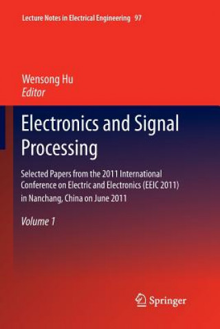 Książka Electronics and Signal Processing Wensong Hu