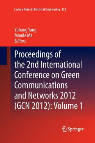 Könyv Proceedings of the 2nd International Conference on Green Communications and Networks 2012 (GCN 2012): Volume 1 Maode Ma