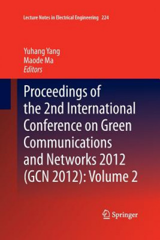Carte Proceedings of the 2nd International Conference on Green Communications and Networks 2012 (GCN 2012): Volume 2 Maode Ma