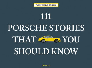 Könyv 111 Porsche Stories That You Should Know Wilfried Müller