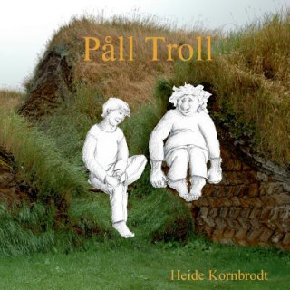 Kniha Pall Troll Heide Kornbrodt