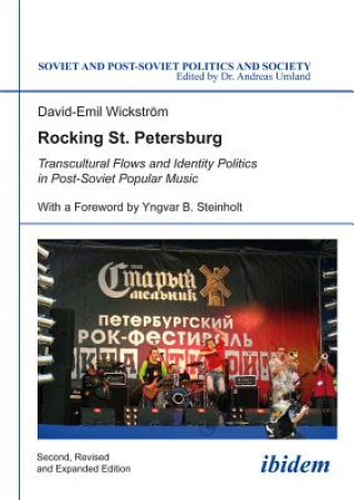 Kniha Rocking St. Petersburg - Transcultural Flows and Identity Politics in Post-Soviet Popular Music David-Emil Wickstrom