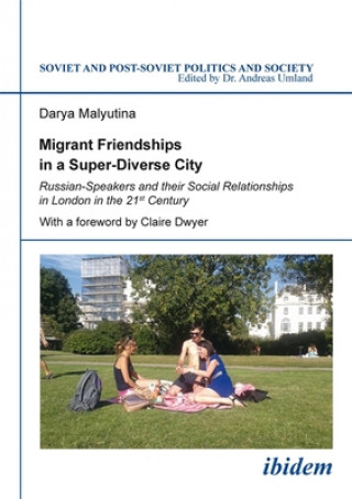 Kniha Migrant Friendships in a Super-Diverse City Darya Malyutina
