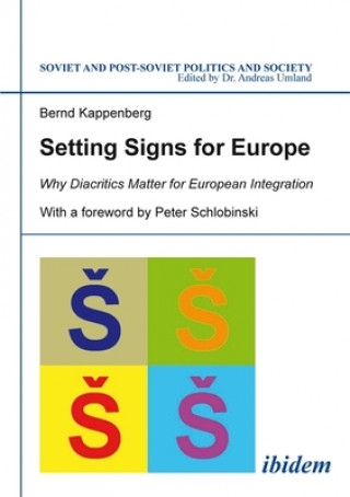 Könyv Setting Signs for Europe - Why Diacritics Matter for European Integration Bernd Kappenberg