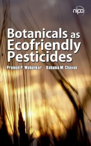 Könyv Botanicals as Ecofriendly Pesticides P.P. Mahulikar