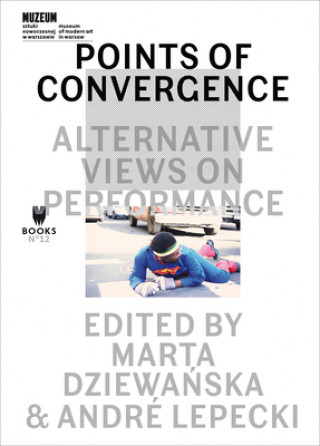 Kniha Points of Convergence - Alternative Views on Performance Marta Dziewanska