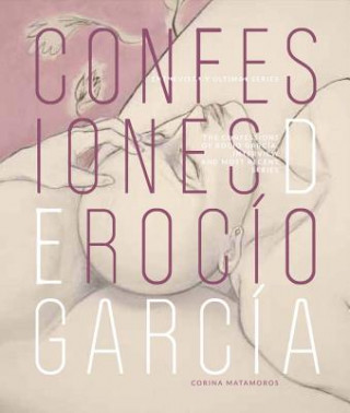 Könyv Confessions of Rocio Garcia Matamoros