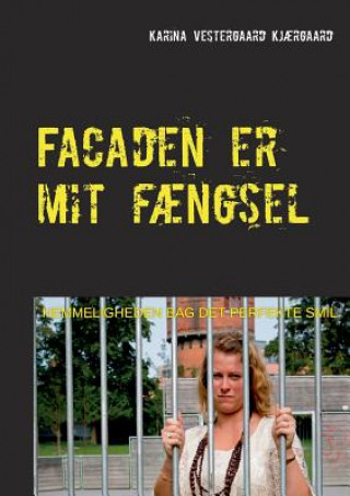 Libro Facaden er mit faengsel Karina Vestergaard Kjaergaard