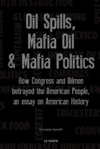 Kniha Oil Spills, Mafia Oil & Mafia Politics Giuseppe Ayroldi