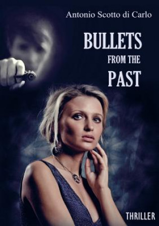 Carte Bullets From The Past Antonio Scotto Di Carlo