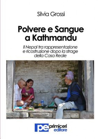 Könyv Polvere e Sangue a Kathmandu Silvia Grossi