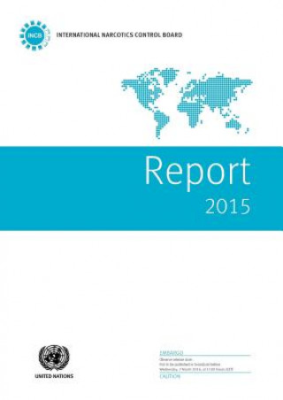 Kniha Report of the International Narcotics Control Board for 2015 (DGACM) Department for General Assembly and Conference Management