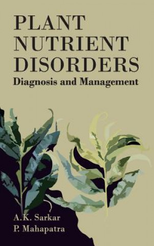 Kniha Plant Nutrient Disorders A. K. Sarkar