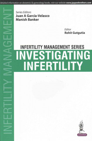 Kniha Infertility Management Series: Investigating Infertility Juan A. Garcia-Velasco