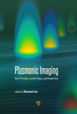 Kniha Plasmonics and Super-Resolution Imaging Zhaowei Liu