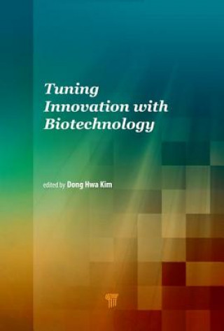 Kniha Tuning Innovation with Biotechnology Dong Hwa Kim