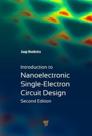 Książka Introduction to Nanoelectronic Single-Electron Circuit Design Jaap Hoekstra