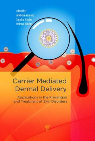 Knjiga Carrier-Mediated Dermal Delivery Andreia Ascenso