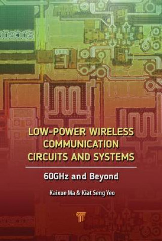 Carte Low-Power Wireless Communication Circuits and Systems Kiat Seng (Singapore University of Technology and Design) Yeo