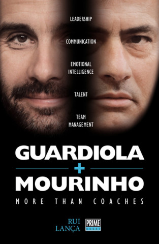 Könyv Guardiola Vs Mourinho: More Than Coaches Rui Lanca